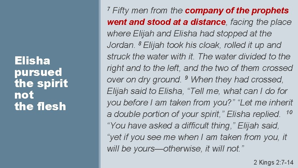 7 Fifty men from the company Elisha pursued the spirit not the flesh of