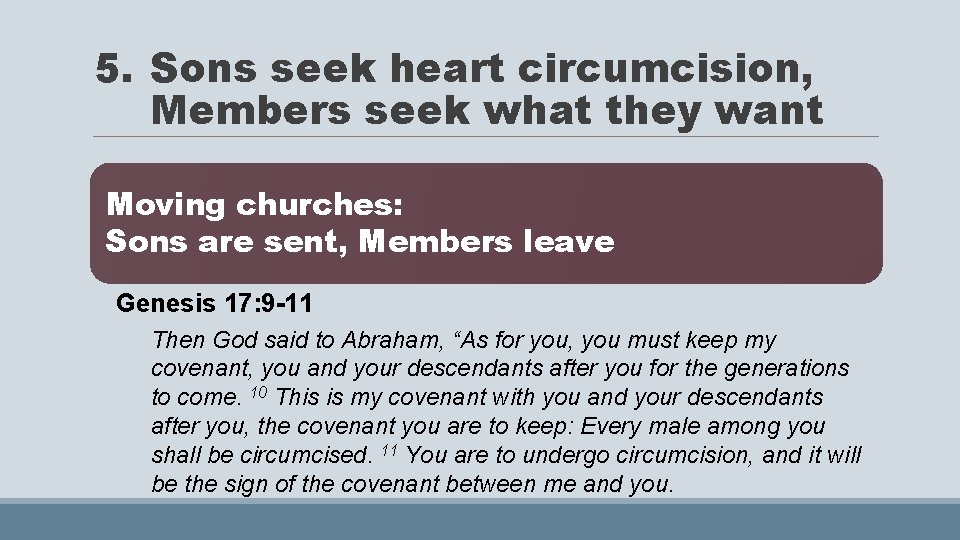 5. Sons seek heart circumcision, Members seek what they want Moving churches: Sons are
