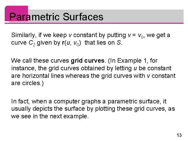 Parametric Surfaces Similarly, if we keep v constant by putting v = v 0,