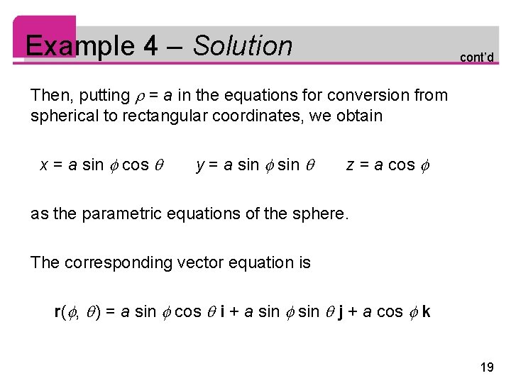 Example 4 – Solution cont’d Then, putting = a in the equations for conversion