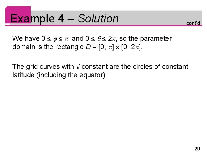 Example 4 – Solution cont’d We have 0 and 0 2 , so the