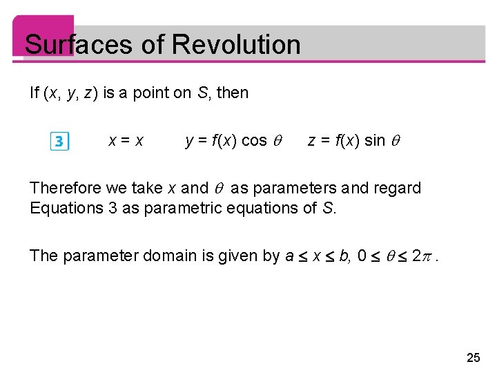 Surfaces of Revolution If (x, y, z) is a point on S, then x=x