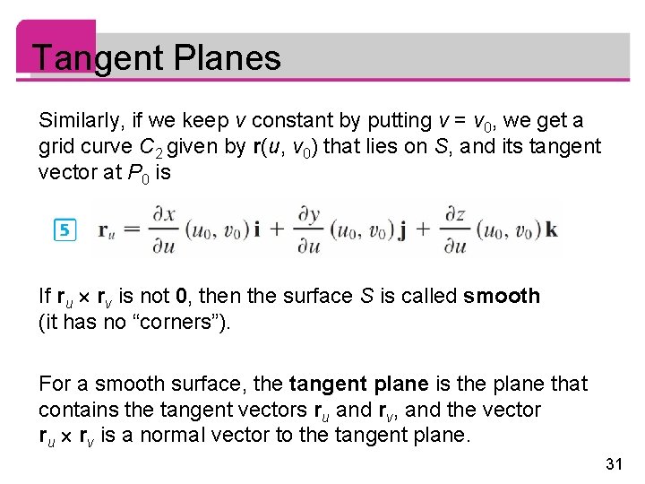 Tangent Planes Similarly, if we keep v constant by putting v = v 0,
