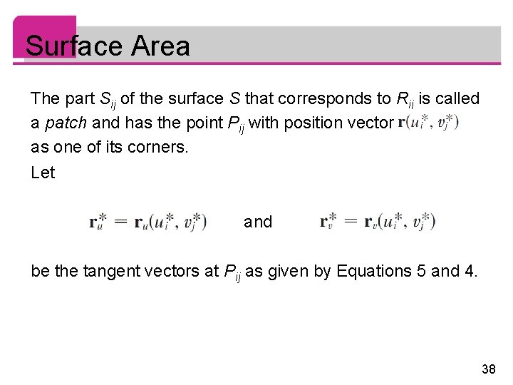 Surface Area The part Sij of the surface S that corresponds to Rij is