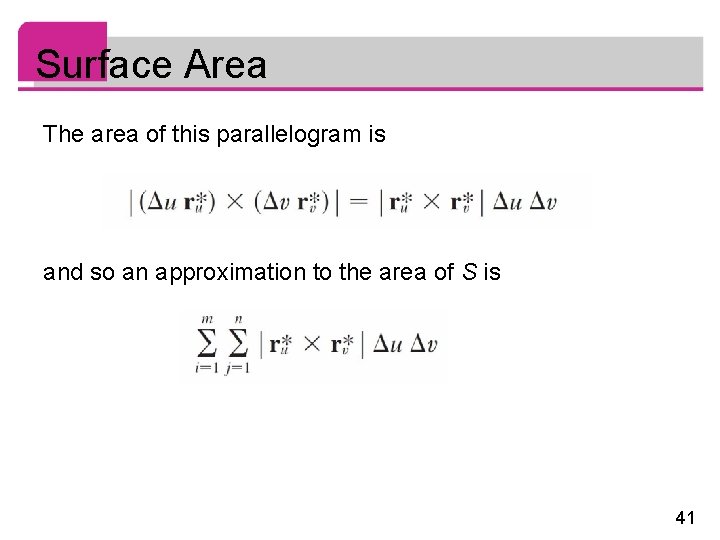 Surface Area The area of this parallelogram is and so an approximation to the