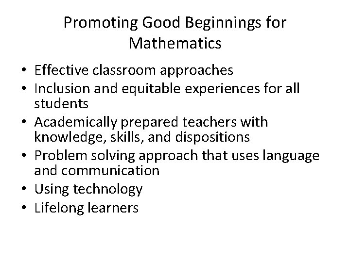 Promoting Good Beginnings for Mathematics • Effective classroom approaches • Inclusion and equitable experiences