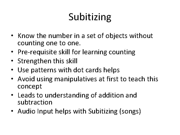 Subitizing • Know the number in a set of objects without counting one to