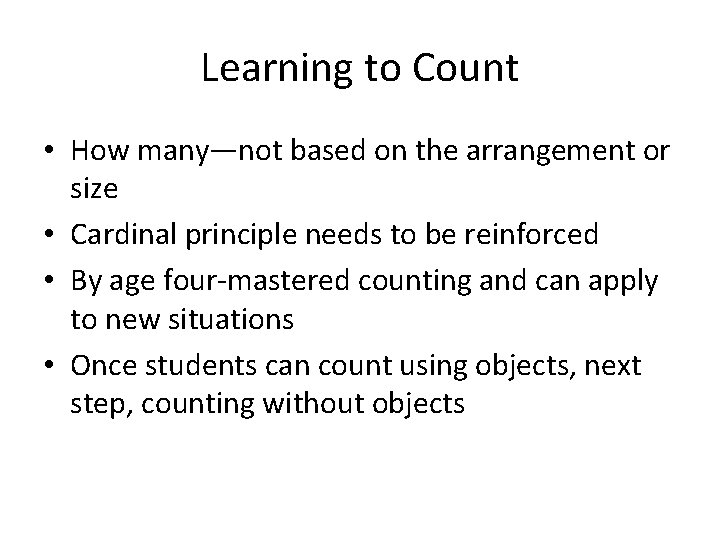 Learning to Count • How many—not based on the arrangement or size • Cardinal