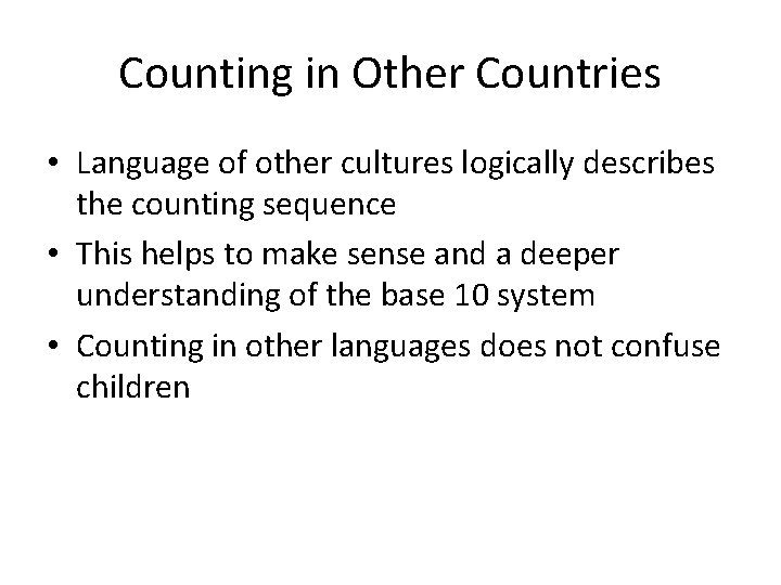 Counting in Other Countries • Language of other cultures logically describes the counting sequence