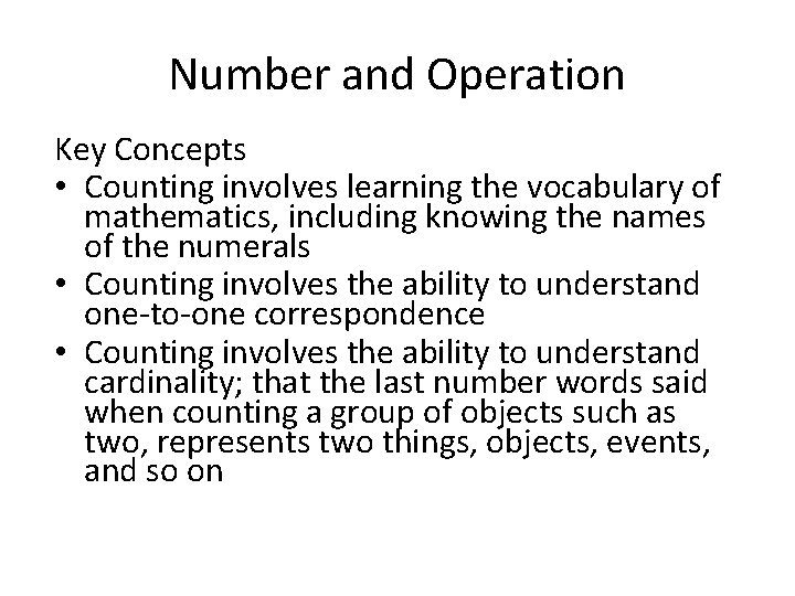 Number and Operation Key Concepts • Counting involves learning the vocabulary of mathematics, including