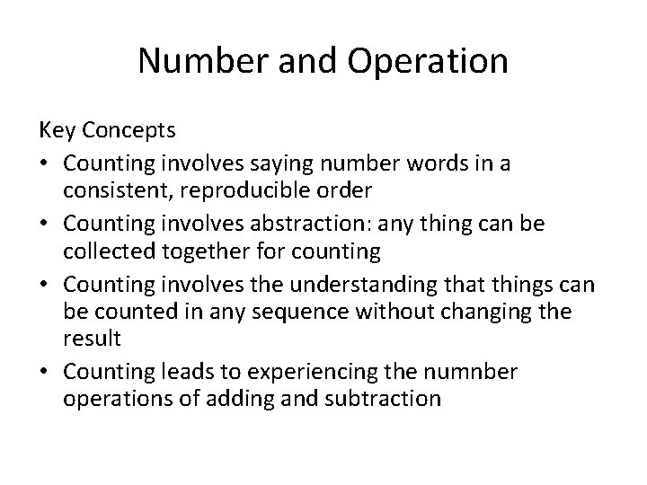 Number and Operation Key Concepts • Counting involves saying number words in a consistent,