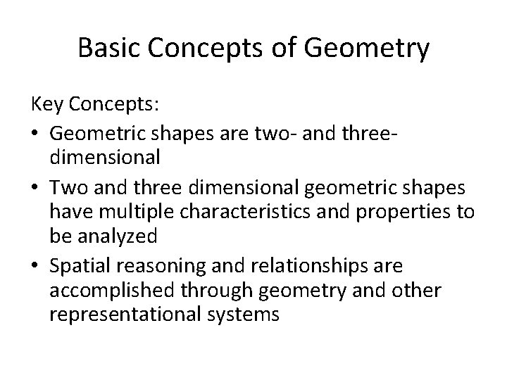 Basic Concepts of Geometry Key Concepts: • Geometric shapes are two- and threedimensional •