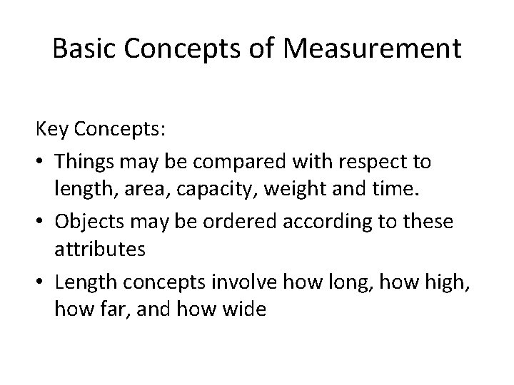 Basic Concepts of Measurement Key Concepts: • Things may be compared with respect to