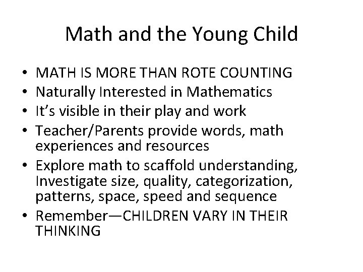 Math and the Young Child MATH IS MORE THAN ROTE COUNTING Naturally Interested in