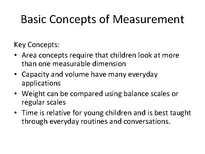 Basic Concepts of Measurement Key Concepts: • Area concepts require that children look at