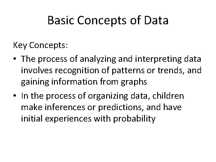 Basic Concepts of Data Key Concepts: • The process of analyzing and interpreting data