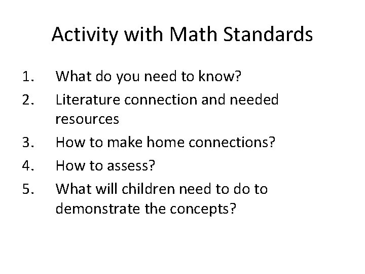 Activity with Math Standards 1. 2. 3. 4. 5. What do you need to