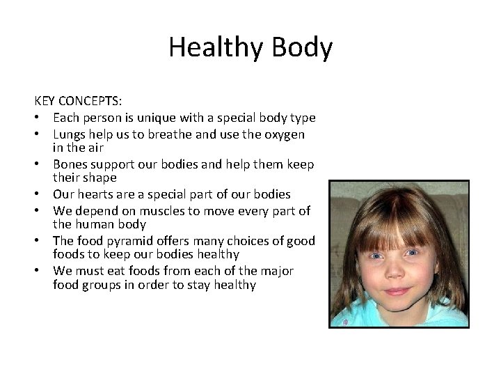 Healthy Body KEY CONCEPTS: • Each person is unique with a special body type