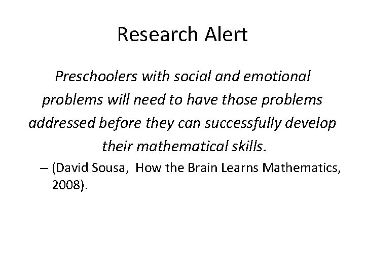 Research Alert Preschoolers with social and emotional problems will need to have those problems
