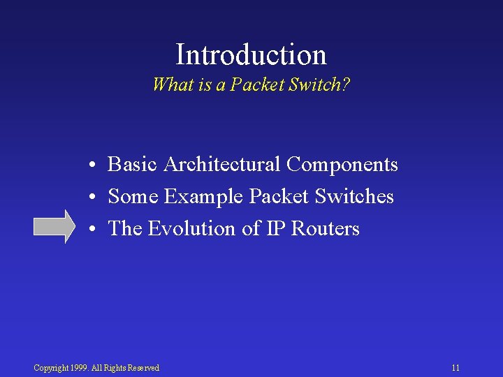 Introduction What is a Packet Switch? • Basic Architectural Components • Some Example Packet