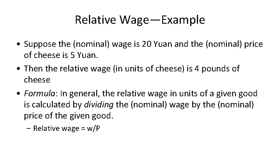 Relative Wage—Example • Suppose the (nominal) wage is 20 Yuan and the (nominal) price