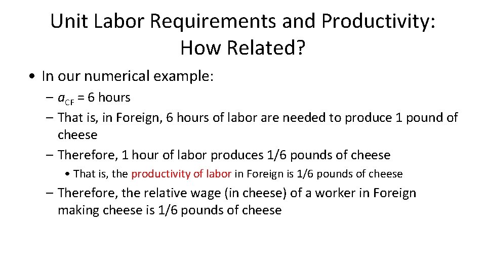 Unit Labor Requirements and Productivity: How Related? • In our numerical example: – a.