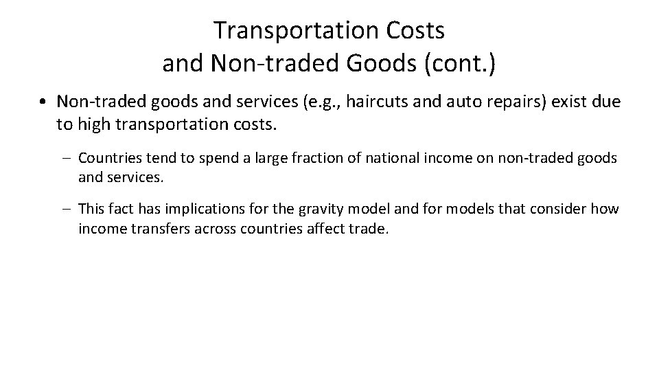 Transportation Costs and Non-traded Goods (cont. ) • Non-traded goods and services (e. g.