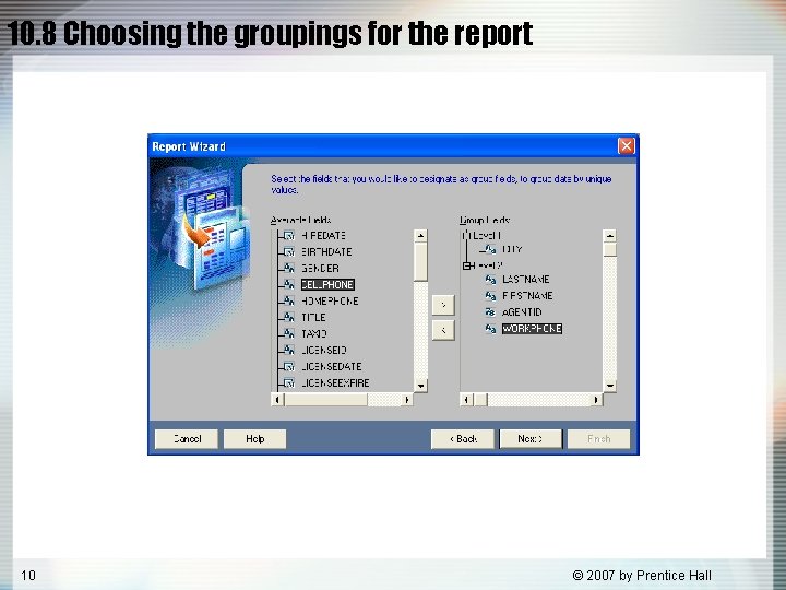 10. 8 Choosing the groupings for the report 10 © 2007 by Prentice Hall 10. 8 Choosing the groupings for the report 10 © 2007 by Prentice Hall