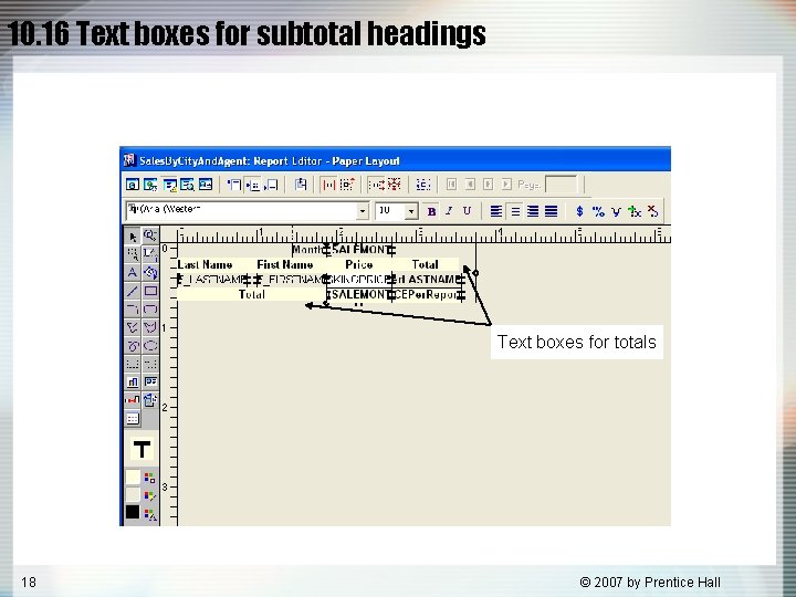 10. 16 Text boxes for subtotal headings Text boxes for totals 18 © 2007 10. 16 Text boxes for subtotal headings Text boxes for totals 18 © 2007