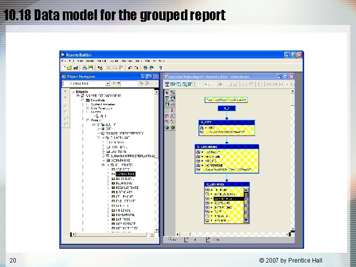 10. 18 Data model for the grouped report 20 © 2007 by Prentice Hall 10. 18 Data model for the grouped report 20 © 2007 by Prentice Hall