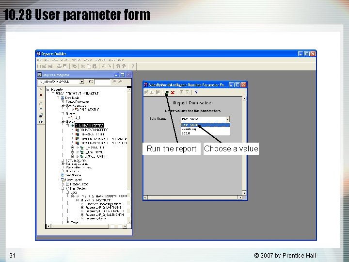 10. 28 User parameter form Run the report 31 Choose a value © 2007 10. 28 User parameter form Run the report 31 Choose a value © 2007