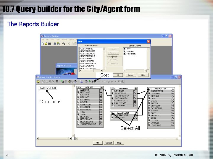 10. 7 Query builder for the City/Agent form The Reports Builder Sort Conditions Select 10. 7 Query builder for the City/Agent form The Reports Builder Sort Conditions Select