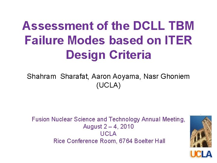 Assessment of the DCLL TBM Failure Modes based on ITER Design Criteria Shahram Sharafat,