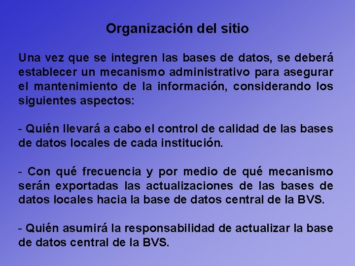 Organización del sitio Una vez que se integren las bases de datos, se deberá