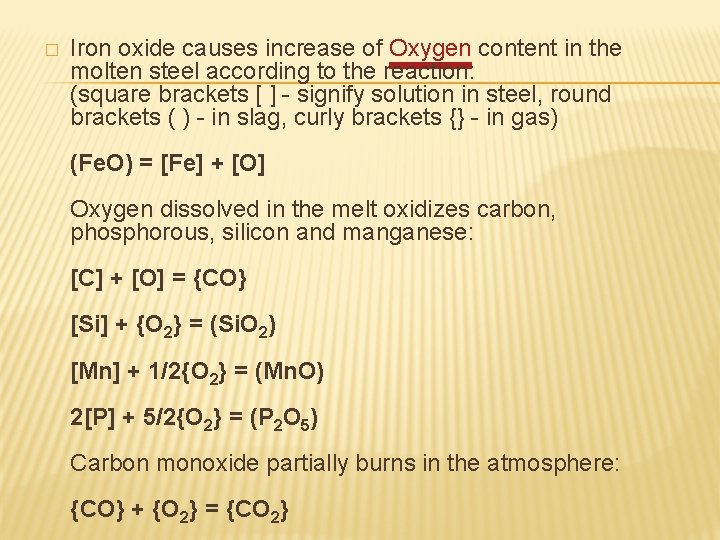 � Iron oxide causes increase of Oxygen content in the molten steel according to