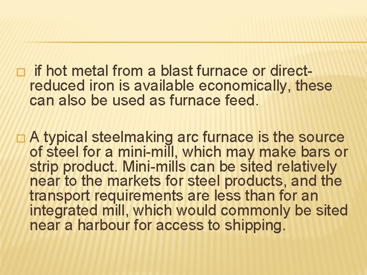 � if hot metal from a blast furnace or directreduced iron is available economically,