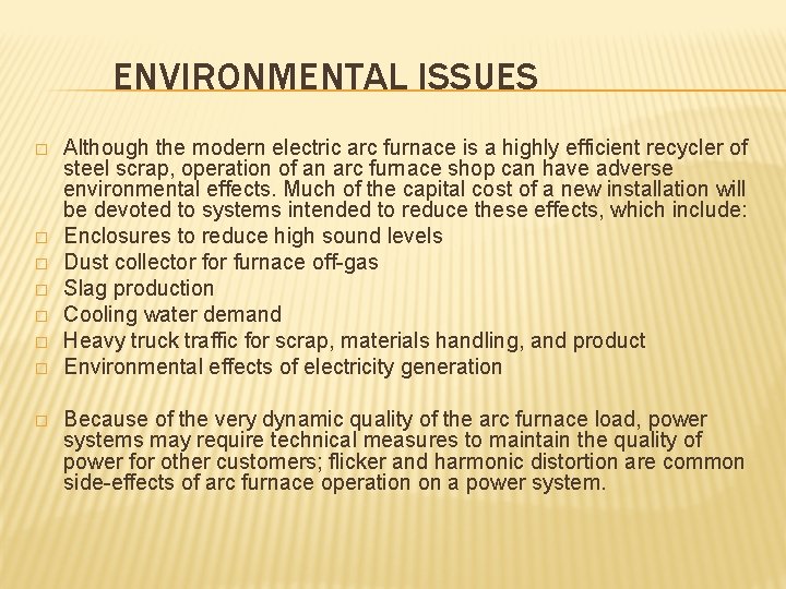 ENVIRONMENTAL ISSUES � � � � Although the modern electric arc furnace is a