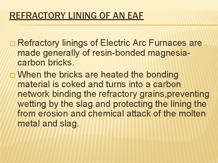 REFRACTORY LINING OF AN EAF � Refractory linings of Electric Arc Furnaces are made
