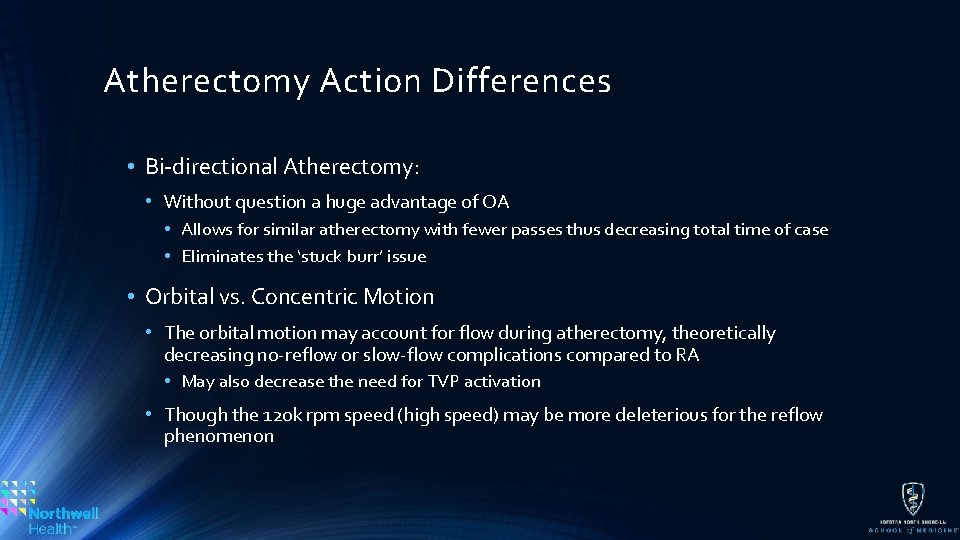 Atherectomy Action Differences • Bi-directional Atherectomy: • Without question a huge advantage of OA