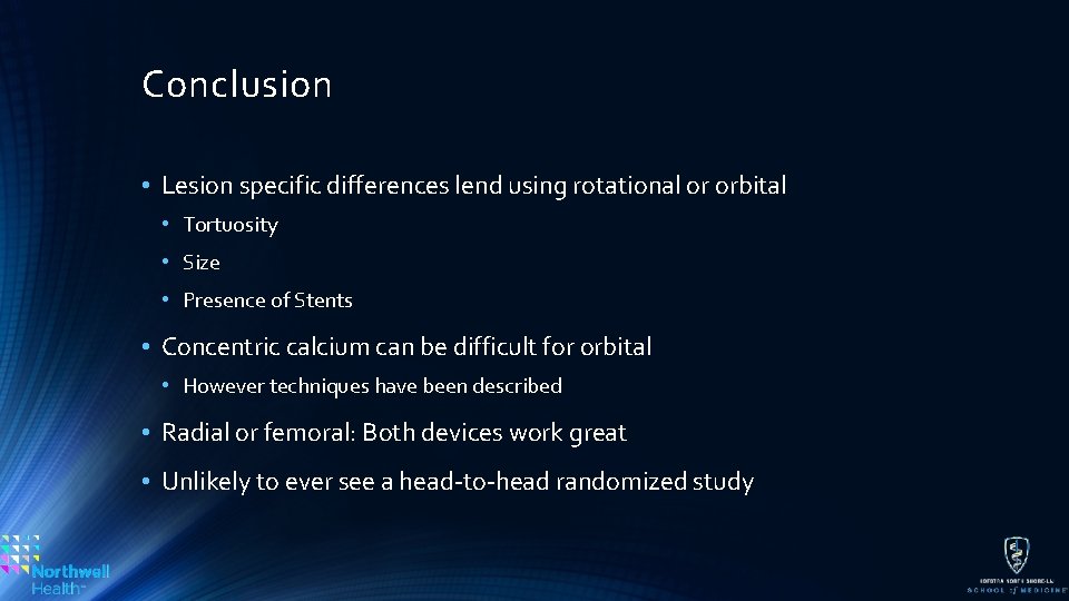 Conclusion • Lesion specific differences lend using rotational or orbital • Tortuosity • Size