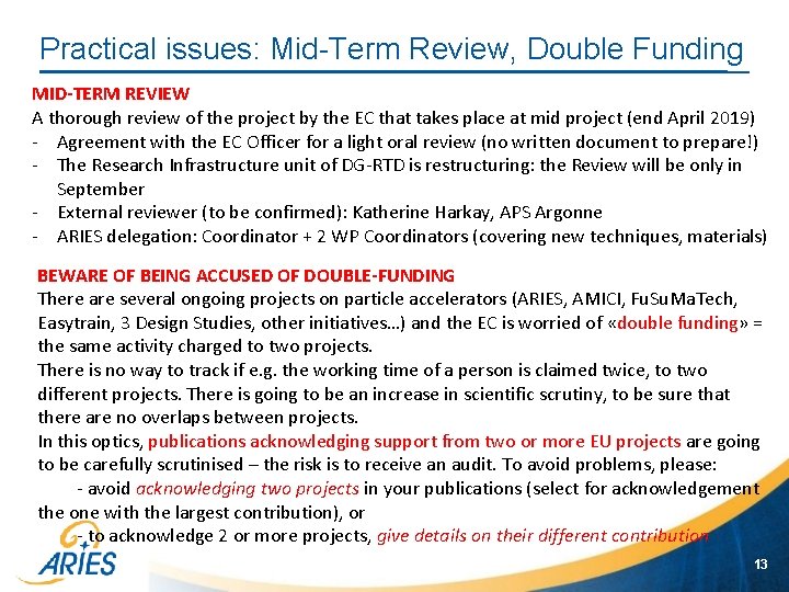 Practical issues: Mid-Term Review, Double Funding MID-TERM REVIEW A thorough review of the project