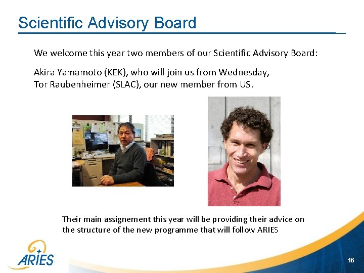 Scientific Advisory Board We welcome this year two members of our Scientific Advisory Board: