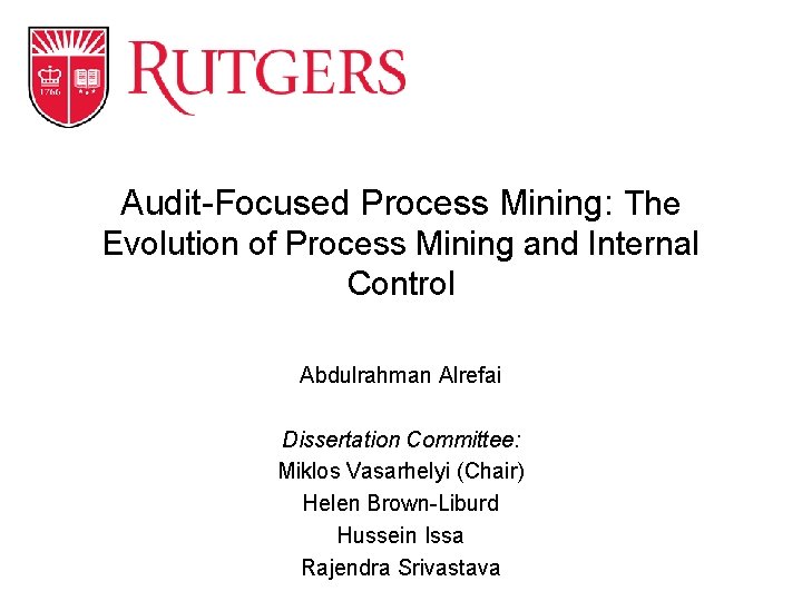 Audit-Focused Process Mining: The Evolution of Process Mining and Internal Control Abdulrahman Alrefai Dissertation