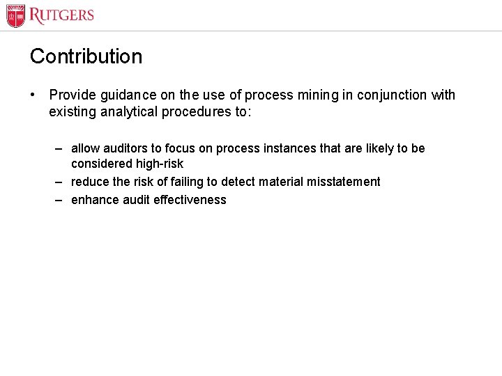 Optional Presentation Title Contribution • Provide guidance on the use of process mining in
