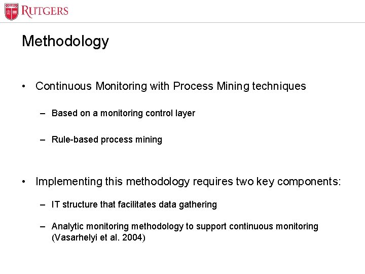 Optional Presentation Title Methodology • Continuous Monitoring with Process Mining techniques – Based on