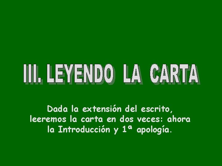 Dada la extensión del escrito, leeremos la carta en dos veces: ahora la Introducción