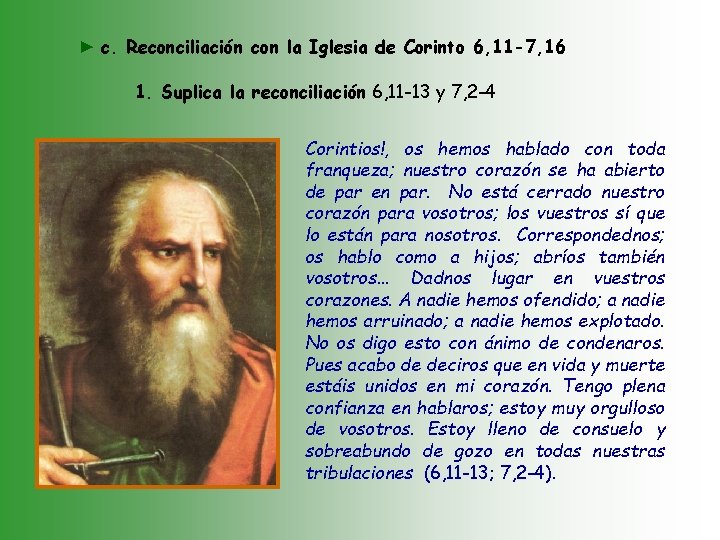 ► c. Reconciliación con la Iglesia de Corinto 6, 11 -7, 16 1. Suplica