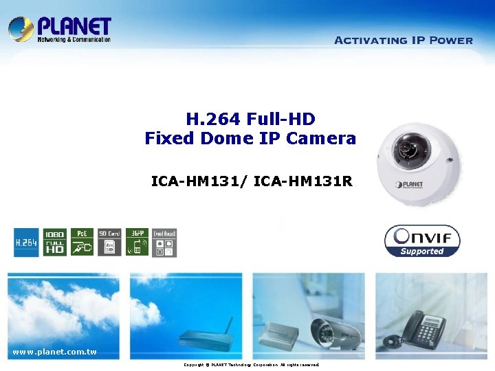 H. 264 Full-HD Fixed Dome IP Camera ICA-HM 131/ ICA-HM 131 R www. planet.