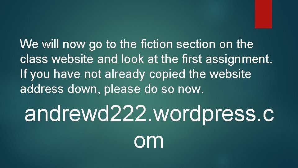 We will now go to the fiction section on the class website and look