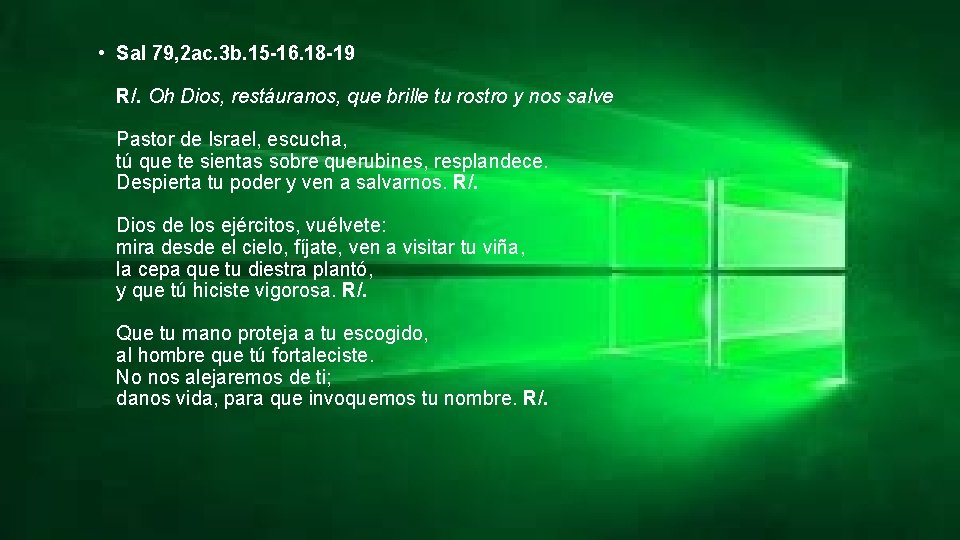 • Sal 79, 2 ac. 3 b. 15 -16. 18 -19 R/. Oh • Sal 79, 2 ac. 3 b. 15 -16. 18 -19 R/. Oh